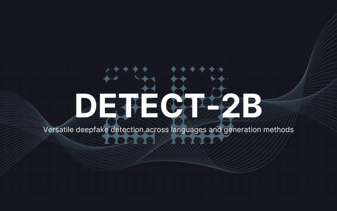 DETECT-2B: Our new Foundation model with support for Multilingual Deepfake Detection